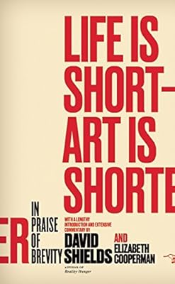 Life Is Short  Art Is Shorter: In Praise of Brevity