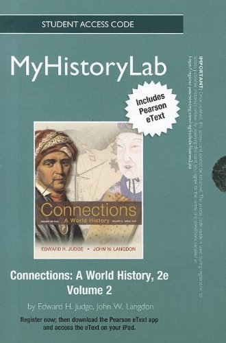 Connections a World History: Myhistorylab With Pearson Etext Student Access Code Card by Edward H. Judge