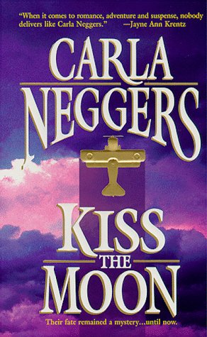 Kiss The Moon by Carla Neggers
