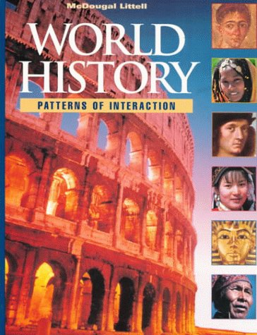 McDougal Littell World History: Patterns of Interaction: Student Edition Grades 9-12 1999 by McDougal Littel