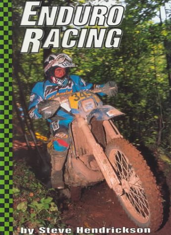 Enduro Racing (Motorcycles) by Steve Hendrickson