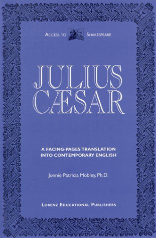 Julius Caesar: Original text and facing-pages translation into contemporary English by William Shakespeare