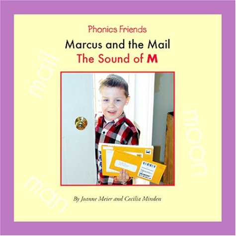 Marcus and the Mail: The Sound of M (Phonics Friends) by Cecilia Minden