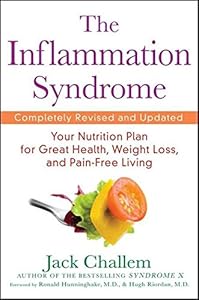 The Inflammation Syndrome: Your Nutrition Plan for Great Health, Weight Loss, and Pain-Free Living