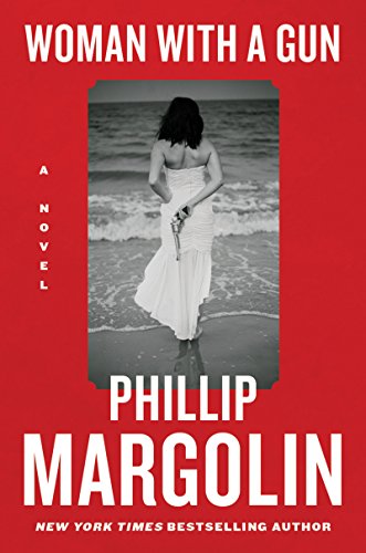 Woman with a Gun: A Novel by Phillip Margolin