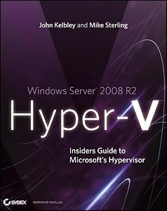 Windows Server 2008 R2 Hyper-V by John Kelbley