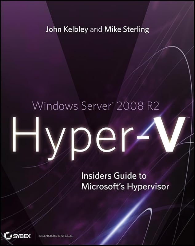 Windows Server 2008 R2 Hyper-V by John Kelbley