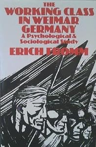 The Working Class in Weimar Germany: A Psychological and Sociological Study