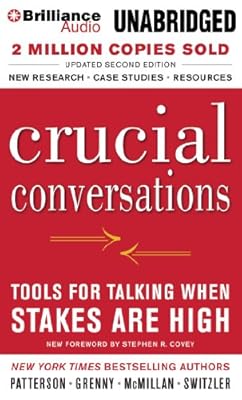 Crucial Conversations: Tools for Talking When Stakes Are High, Second Edition