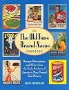 Old-Time Brand-Name Cookbook: Recipes, Illustrations, and Advice from the Early Kitchens of America's Most Trusted Food Makers by Bunny Crumpacker (1998-05-03)