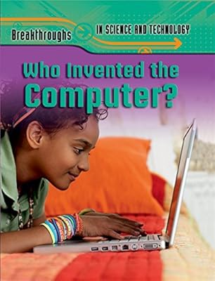 Who Invented The Computer?