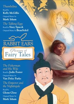 Rabbit Ears Treasury of Fairy Tales and Other Stories: Thumbelina, The Talking Eggs, The Fisherman and His Wife, The Emperor and the Nightingale