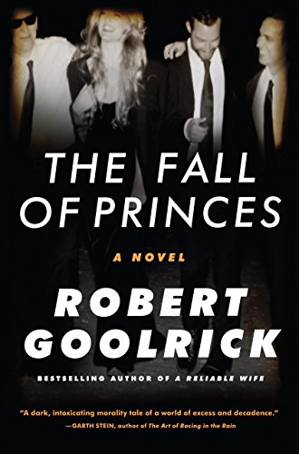 The Fall of Princes: A Novel by Robert Goolrick