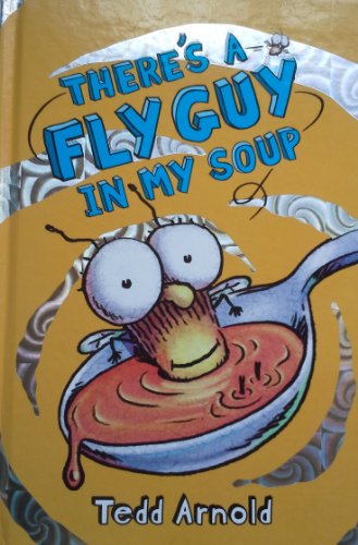 There's a Fly Guy in My Soup by Tedd Arnold