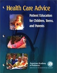Health Care Advice: Patient Education for Children, Teens, and Parents