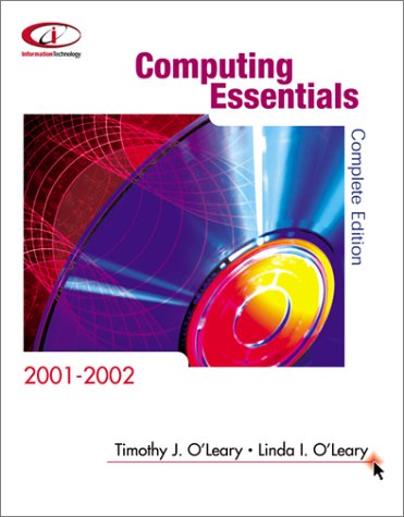 Computing Essentials 2001 2002 by Timothy J. O'Leary