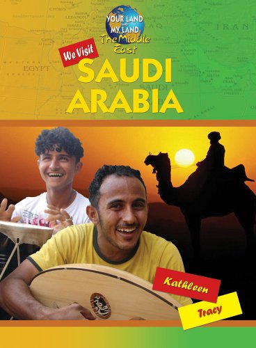 We Visit Saudi Arabia by Kathleen Tracy