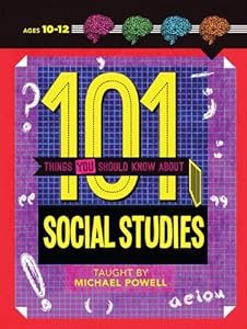 101 Things You Should Know About Social Studies by Jane Roberts
