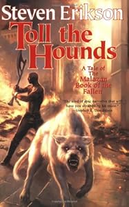 Toll the Hounds: Book Eight of The Malazan Book of the Fallen