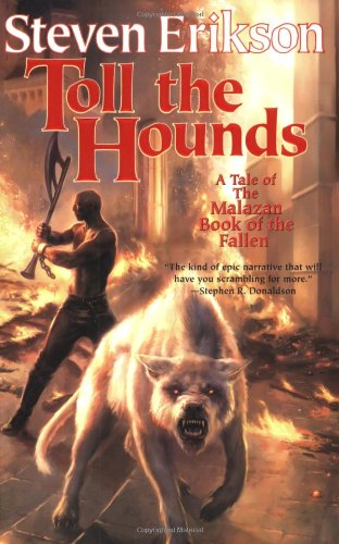 Toll the Hounds: Book Eight of The Malazan Book of the Fallen by Steven Erikson