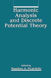 Harmonic Analysis and Discrete Potential Theory by M.A. Picardello
