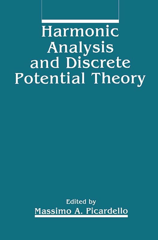 Harmonic Analysis and Discrete Potential Theory by M.A. Picardello