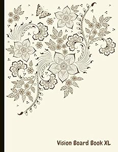 Vision Board Book XL: An Effective Vision Board Book With Monthly Goals, Affirmation Pages and Vision Board Prompts. Extra Large Book! 8x11 Size. by Sophie Grey