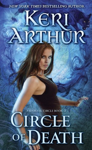 Circle of Death: A Damask Circle Book: 2 by Keri Arthur