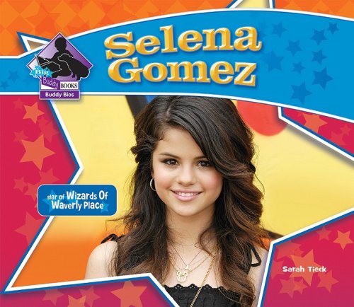 Selena Gomez (Big Buddy Biographies) by Sarah Tieck