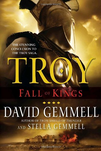 Troy: Fall of Kings by David Gemmell
