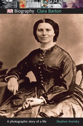 DK Biography: Clara Barton by Stephen Krensky