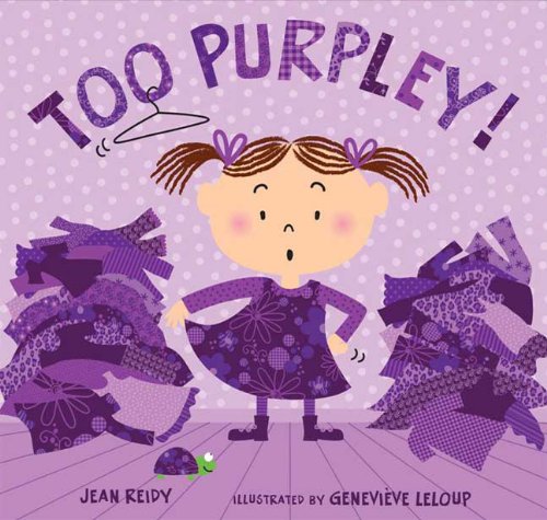 Too Purpley! by Jean Reidy