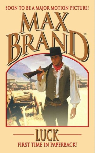 Luck (Max Brand Western) by Max Brand