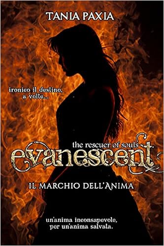 Tania Paxia - Evanescent. The Rescuer of Souls vol. 1 - Il marchio dell'anima (2015)