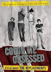 The Replacements - Color Me Obsessed: A Film About The Replacements