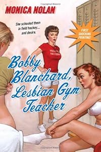 Bobby Blanchard Lesbian Gym Teacher by Monica Nolan