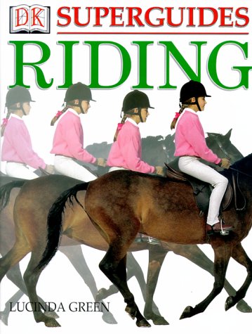 Superguides: Riding by Lucinda Green