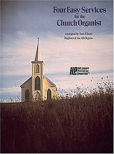 Four Easy Services For The Church Organist by unknown author
