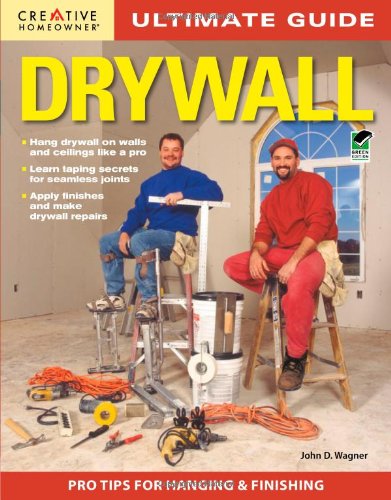 Ultimate Guide: Drywall, 3rd edition by John D. Wagner
