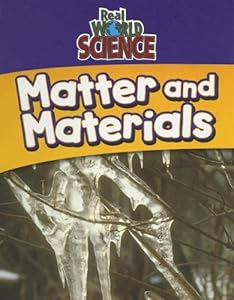 Matter And Materials (Real World Science)