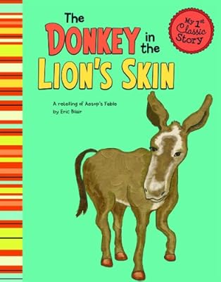 The Donkey in the Lion's Skin: A Retelling of Aesop's Fable