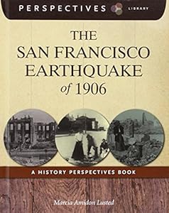 The San Francisco Earthquake of 1906: A History Perspectives Book