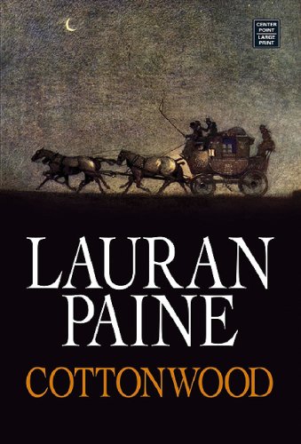 Cottonwood (Center Point Western Complete (Large Print)) by Lauran Paine