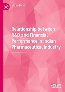 Relationship between R&D and Financial Performance in Indian Pharmaceutical Industry by Mithun Nandy