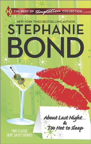 About Last Night... and Too Hot to Sleep by Stephanie Bond