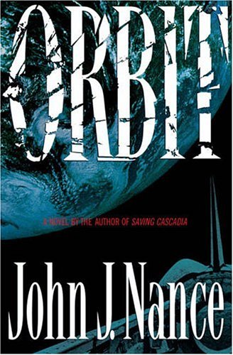 Orbit: A Novel by John J. Nance
