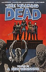 The Walking Dead Volume 22: A New Beginning