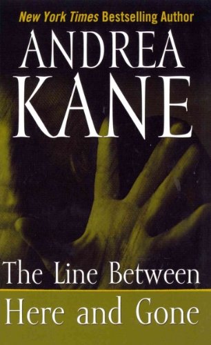 The Line Between Here and Gone by Andrea Kane