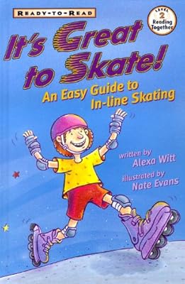 It's Great To Skate: An Easy Guide To Inline Skating (Ready-To-Reads)