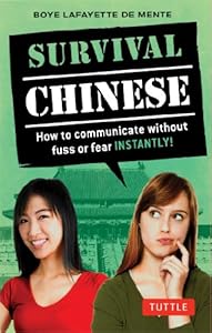 Survival Chinese: How to Communicate without Fuss or Fear Instantly!